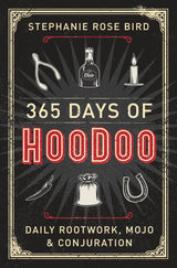 365 Days of Hoodoo: Daily Rootwork, Mojo & Conjuration – Long-Term Self-Care Workbook for Hoodoo Practitioners Seeking Routine