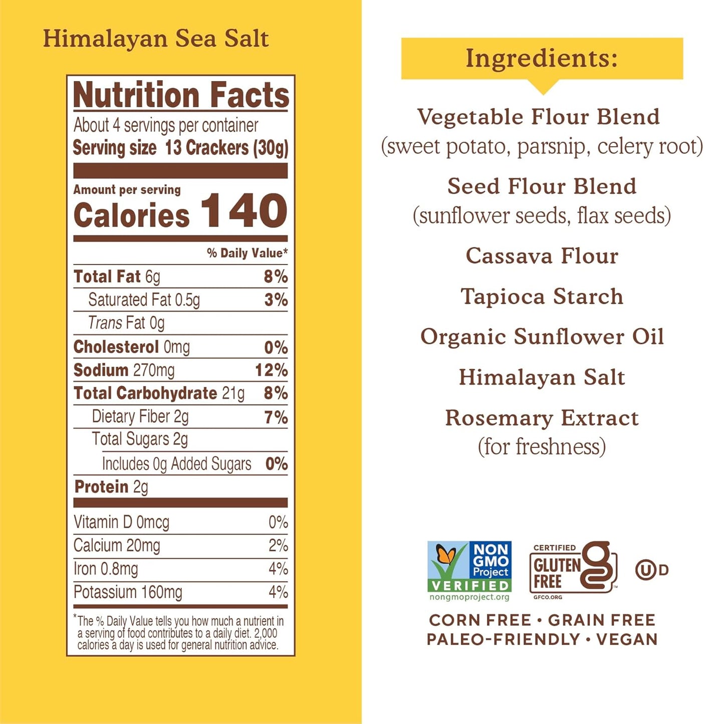 certified gluten-free, grain free, soy free, corn free, gums/emulsifiers free, non-gmo project verified, paleo-friendly, and vegan