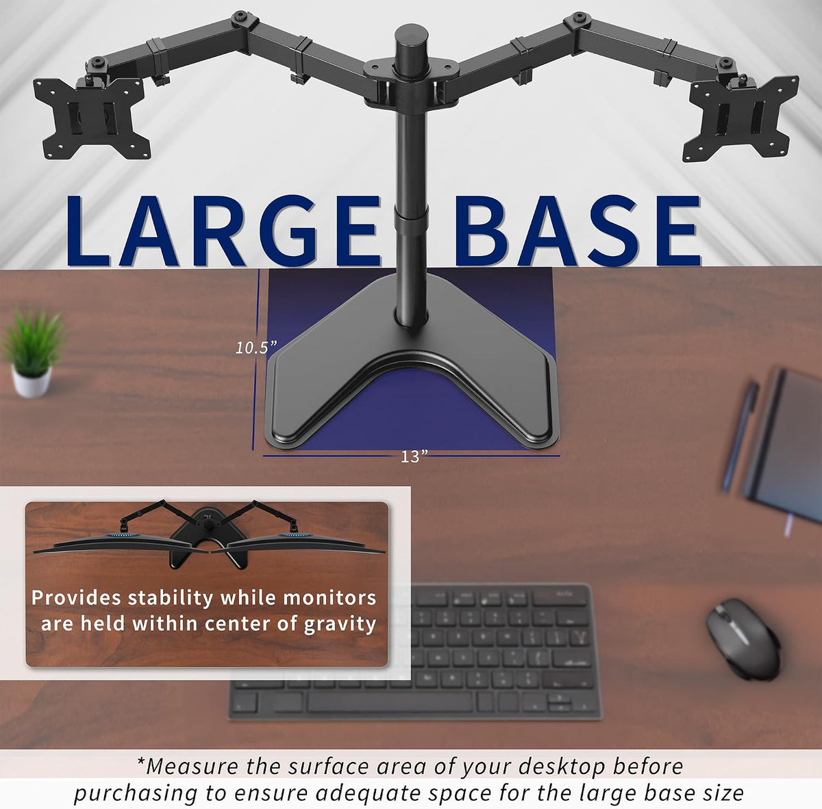 heavy-duty alloy steel base measuring 13" x 10.5" with scratch-protective padding