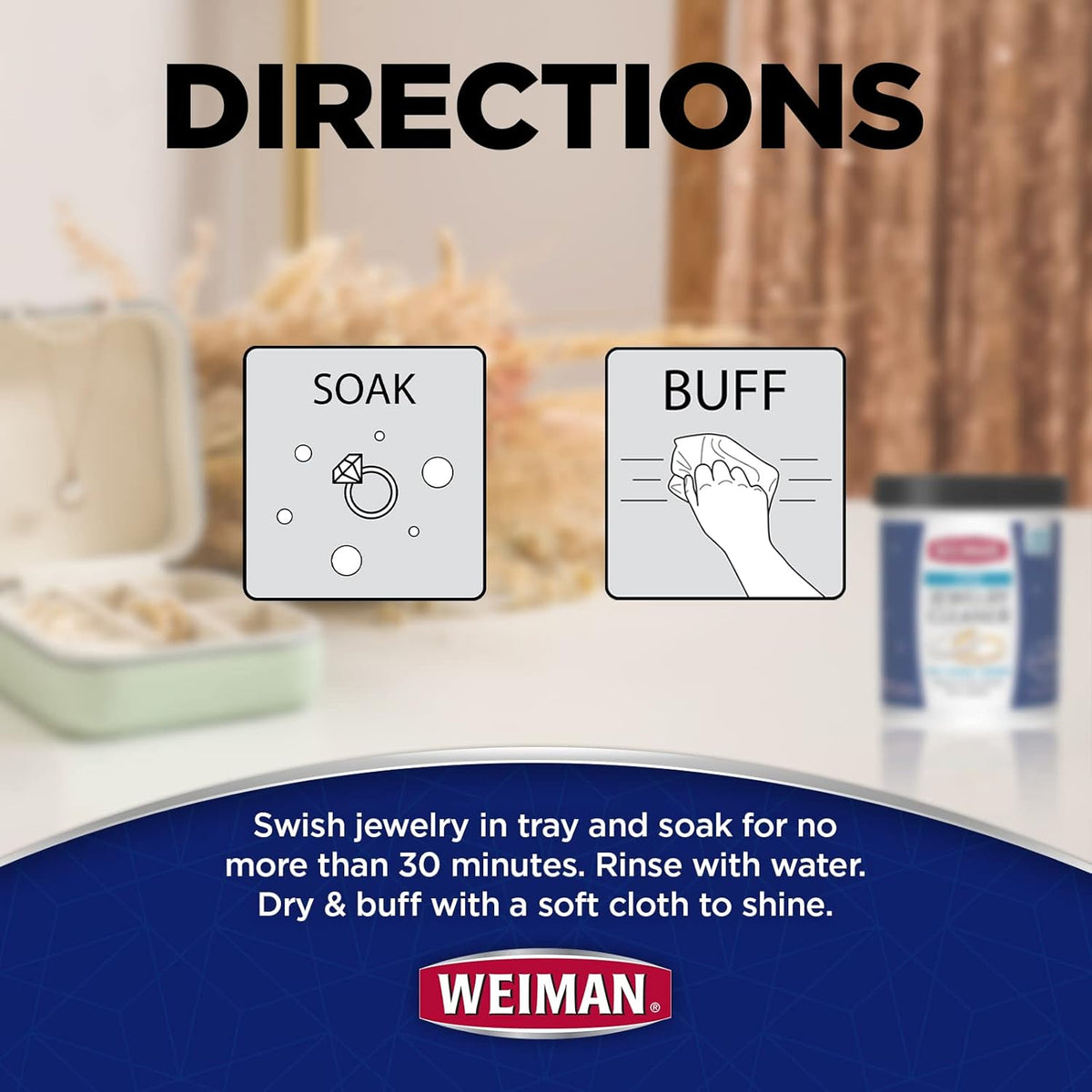 maximum 30-minute soak time for quick, effective cleaning
