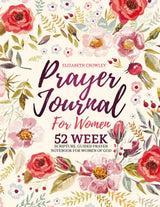 Prayer Journal For Women: 52 Week Scripture, Guided Prayer Notebook For Women Of God - Quiet Corner Companion for Stress Relief and Reflection